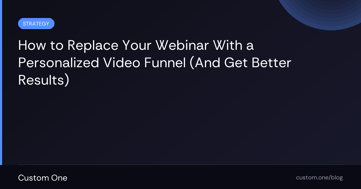 Video Funnels How to Replace Your Webinar With a Personalized Video Funnel (And Get ...
